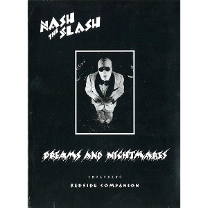 NASH THE SLASH / ナッシュ・ザ・スラッシュ / DREAMS & NIGHTMARES INCLUDING BEDSIDE COMPANION - REMASTER