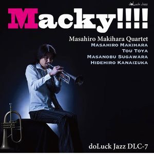MASAHIRO MAKIHARA / 牧原正洋 / Macky!!!! / マッキー!!!!