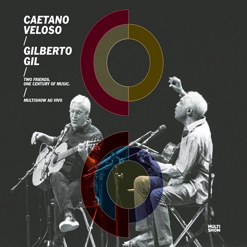 CAETANO VELOSO & GILBERTO GIL / カエターノ・ヴェローゾ&ジルベルト・ジル / TWO FRIENDS, ONE CENTURY OF MUSIC (LIVE) (2CD+DVD)