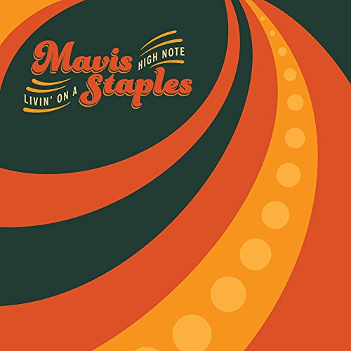 MAVIS STAPLES / メイヴィス・ステイプルズ / LIVIN' ON A HIGH NOTE