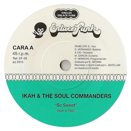 IKAH & THE SOUL COMMANDERS / SO SWEET / LENA DEL ARBOL CAIDO (7")