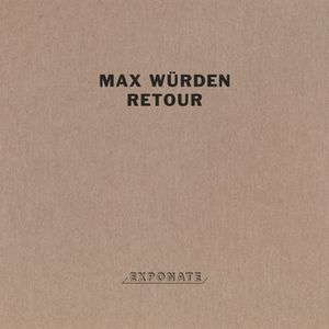 MAX WURDEN / RETOUR