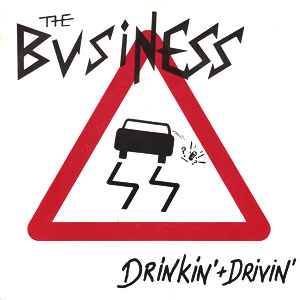 BUSINESS / DRINKIN' + DRIVIN'