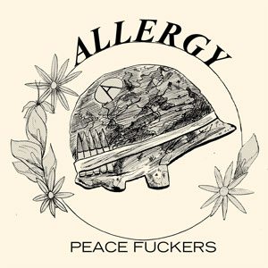 ALLERGY / PEACE FUCKERS (FLEXI)