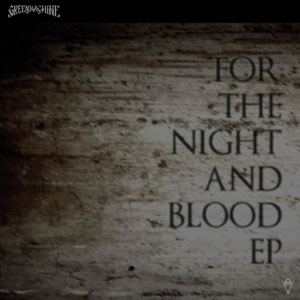GREENMACHiNE / FOR THE NIGHT AND BLOOD EP