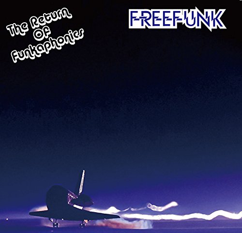 FREEFUNK / フリーファンク / RETURN OF FUNKAPHONICS / リターン・オブ・ファンカフォニクス