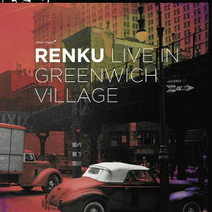 RENKU / Live in Greenwich Village