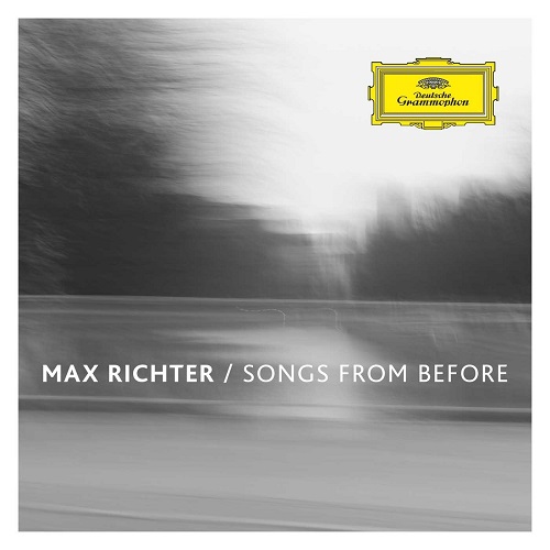 MAX RICHTER / マックス・リヒター / SONGS FROM BEFORE