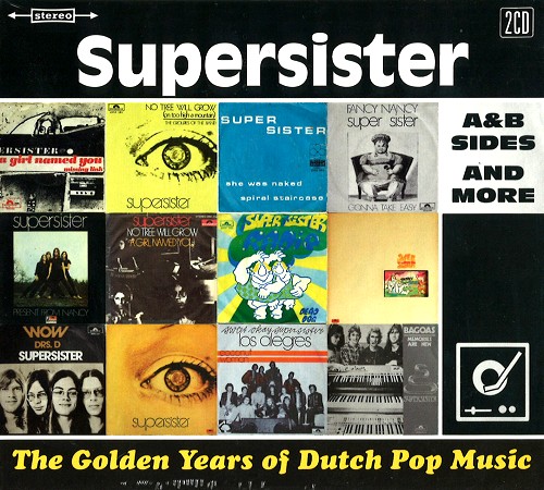 SUPERSISTER / スーパーシスター / THE GOLDEN YEARS OF DUTCH POP MUSIC: A & B SIDES AND MORE
