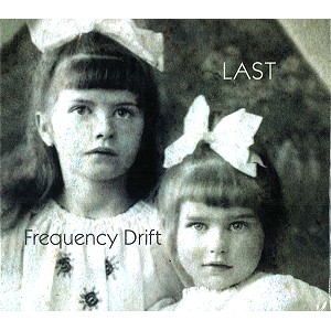 FREQUENCY DRIFT / フリークエンシー・ドリフト / LAST