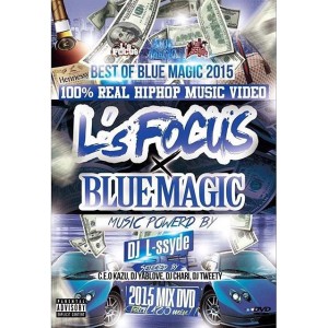 DJ L-ssyde / L'S FOCUS X BLUE MAGIC BEST OF BLUE MAGIC 2015 MIX DVD