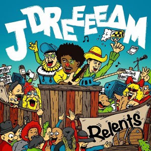 Relents / J-DREEEEAM!!