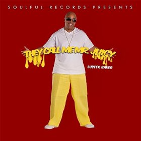 LUSTER BAKER / ラスター・ベイカー / THEY CALL ME MR.JUICY