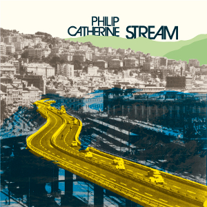 PHILIP CATHERINE / フィリップ・カテリーン / STREAM / ストリーム