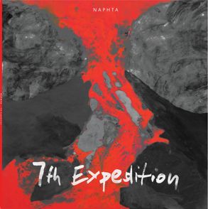 NAPHTA / 7TH EXPEDITION