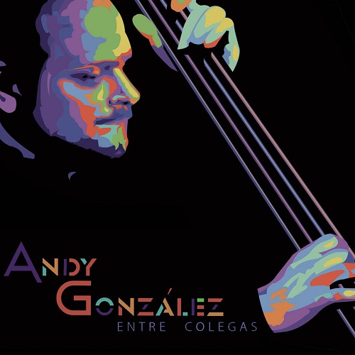 ANDY GONZALEZ / アンディー・ゴンサレス / ENTRE COLEGAS