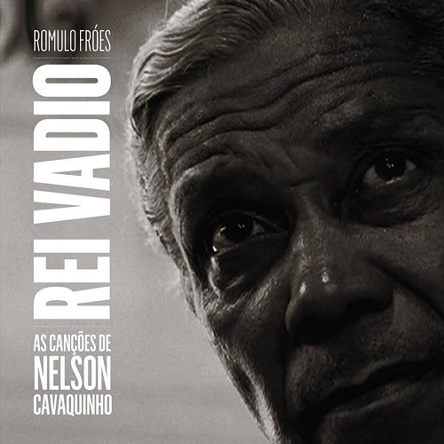 ROMULO FROES / ホムロ・フローエス / REI VADIO - AS CANCOES DE NELSON CAVAQUINHO