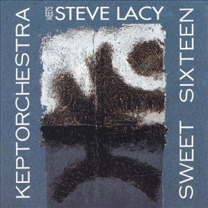 KEPTORCHESTRA & STEVE LACY / Sweet Sixteen
