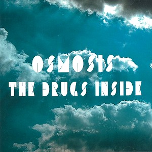 OSMOSIS / OSMOSIS (FRA) / THE DRUGS INSIDE
