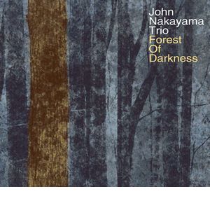 John Nakayama Trio / Forest Of Darkness / フォレスト・オブ・ダークネス