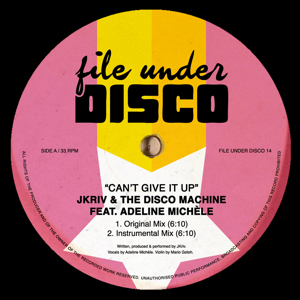 JKRIV & THE DISCO MACHINE Feat. ADELINE MICHELE / CAN'T GIVE IT UP