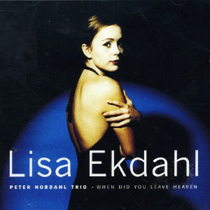 LISA EKDAHL / リサ・エクダール / When Did You Leave Heaven