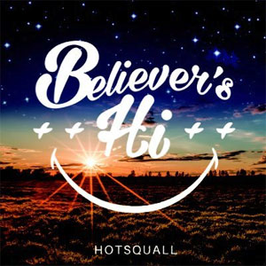 HOTSQUALL / Believer's Hi