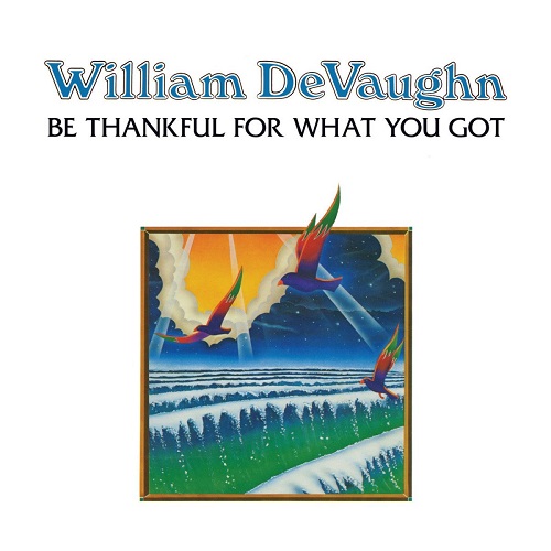 WILLIAM DEVAUGHN / ウィリアム・ディボーン / BE THANKFUL FOR WHAT YOU GOT