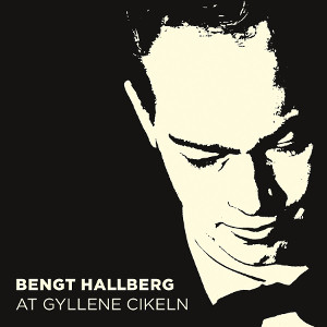 BENGT HALLBERG / ベンクト・ハルベルク / At Gyllene Cirkeln