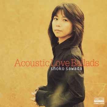 SHOKO SAWADA / 沢田聖子 / Acoustic Love Ballads[MEG-CD]