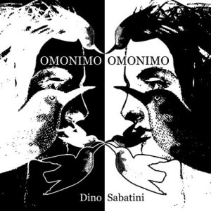 DINO SABATINI / ディノ・サバティーニ / OMONIMO