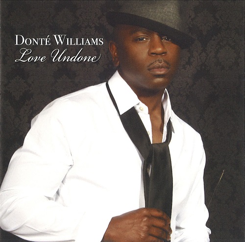 DONTE' WILLIAMS / LOVE UNDONE