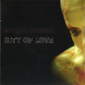 MYLENE FARMER / ミレーヌ・ファルメール / CITY OF LOVE