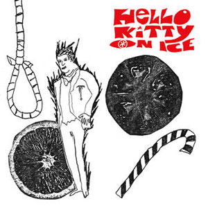 HELLO KITTY ON ICE / MAN WITH A HOLE IN HIS THROAT / THE ANSWER (7")
