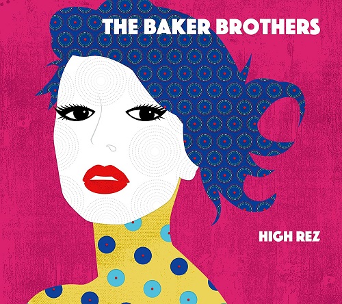 BAKER BROTHERS / ベイカー・ブラザーズ / HIGH REZ / ハイ・レズ