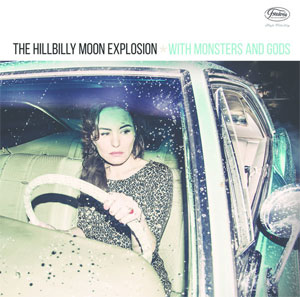 HILLBILLY MOON EXPLOSION / WITH MONSTERS AND GODS