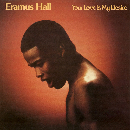 ERAMUS HALL / アームス・ホール / YOUR LOVE IS MY DESIRE (LP+7")