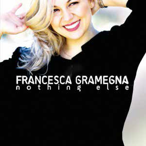 FRANCESCA GRAMEGNA / フランチェスカ・グラメーニャ / Nothing Else