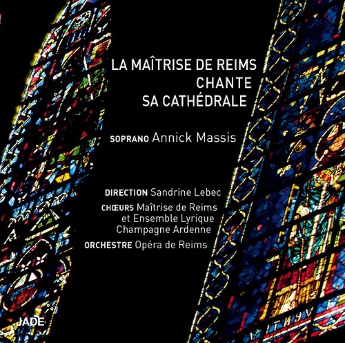 SANDRINE LEBEC / サンドリーヌ・ルベク / LA MAITRISE DE REIMS CHANTE SA CATHEDRALE