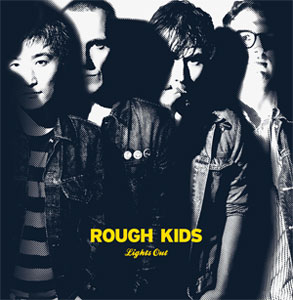 ROUGH KIDS / Lights Out