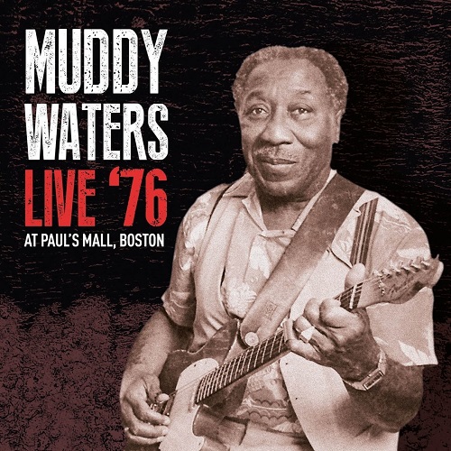 MUDDY WATERS / マディ・ウォーターズ / LIVE '76 AT PAUL'S MALL BOSTON