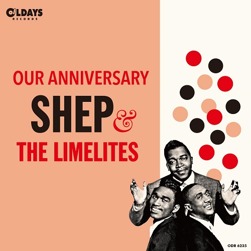 SHEP & THE LIMELITES / シェップ&ザ・ライムライツ / アワ・アニヴァーサリー