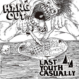 LAST YOUTH CASUALLY / HANG OUT e.p