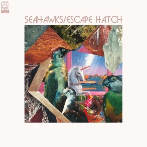 SEAHAWKS / シーホークス / ESCAPE HATCH