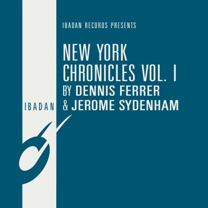 JEROME SYDENHAM & DENNIS FERRER / NEW YORK CHRONICLES VOL. I (REMASTERED)