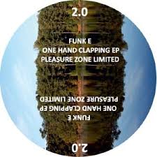 FUNK E / ONE HAND CLAPPING EP