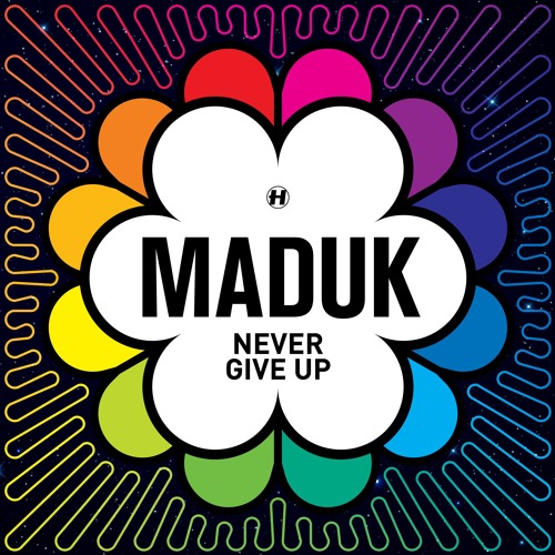 MADUK / NEVER GIVE UP