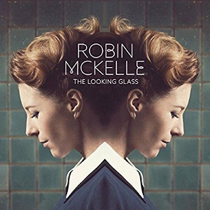 ROBIN MCKELLE / ロビン・マッケル / Looking Glass / ルッキング・グラス