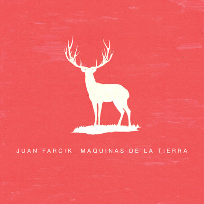 JUAN FARCIK / フアン・ファルシック / MAQUINAS DE LA TIERRA