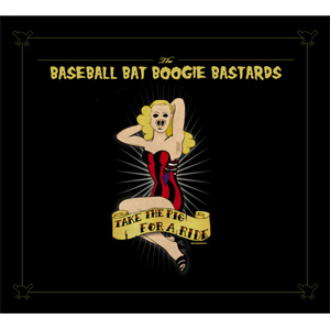 BASEBALL BAD BOOGIE BASTARDS / TAKE THE PIG FOR A RIDE